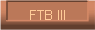 FTB III